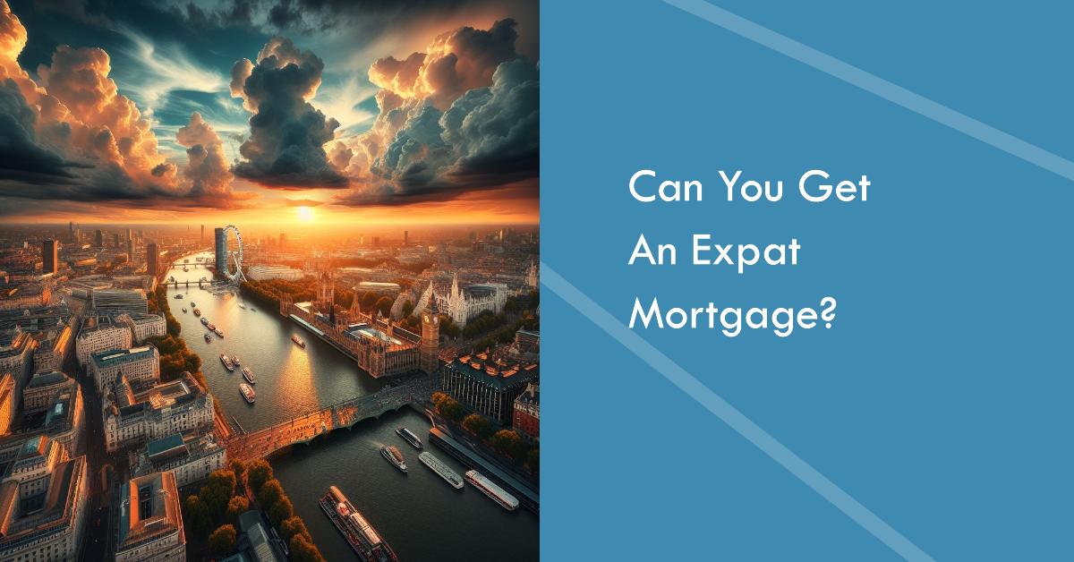 Can You Get a Mortgage as an Expat
